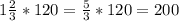 1 \frac{2}{3}*120= \frac{5}{3}*120=200