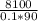 \frac{8100}{0.1*90}