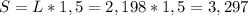 S=L*1,5=2,198*1,5=3,297