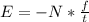 E=-N* \frac{f }{t}