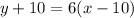 y+10=6(x-10)