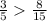 \frac{3}{5} \frac{8}{15}