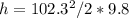 h = 102.3^2 / 2*9.8