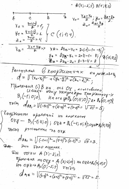 Даны точки a(3; -2; 5) и b(-1; 4; 3) а)найдите координаты точки с- середины отрезка ав. б) найдите к