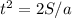 t^{2} = 2S/a