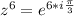 z^6=e^{6*i\frac{\pi}{3}}