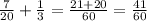 \frac{7}{20}+\frac{1}{3}=\frac{21+20}{60}=\frac{41}{60}