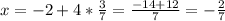 x=-2+4*\frac{3}{7}=\frac{-14+12}{7}=-\frac{2}{7}