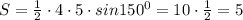 S=\frac{1}{2}\cdot 4\cdot 5\cdot sin150^0=10\cdot \frac{1}{2}=5