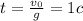 t = \frac{v_{0}}{g} = 1 c