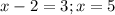 x-2=3;x=5