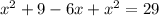 x^{2} + 9-6x +x^2 = 29