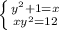 \left \{ {{y^{2} +1=x} \atop {xy^{2} =12}} \right.