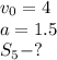 v_{0} =4 \\ a=1.5 \\ S_{5} - ?