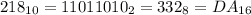 218_{10}=11011010_{2}=332_{8}=DA_{16}