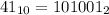 41_{10}=101001_{2}