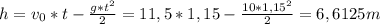 h=v_{0}*t- \frac{g*t^{2}}{2} =11,5*1,15- \frac{10*1,15^{2}}{2} =6,6125m