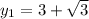 y_1=3+\sqrt{3}