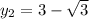 y_2=3-\sqrt{3}