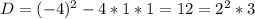 D=(-4)^2-4*1*1=12=2^2*3