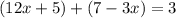 (12x+5)+(7-3x)=3