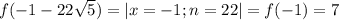 f(-1-22\sqrt{5})=|x=-1;n=22|=f(-1)=7