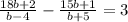 \frac{18b+2}{b-4} - \frac{15b+1}{b+5} =3&#10;&#10;