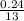 \frac{0.24}{13}