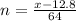 n = \frac{x-12.8}{64}