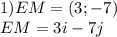 1)EM=(3;-7)\\&#10;EM=3i-7j\\&#10;