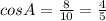 cosA=\frac{8}{10}=\frac{4}{5}