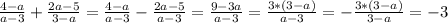 \frac{4-a}{a-3}+ \frac{2a-5}{3-a}= \frac{4-a}{a-3}- \frac{2a-5}{a-3}= \frac{9-3a}{a-3}= \frac{3*(3-a)}{a-3}=- \frac{3*(3-a)}{3-a}=-3