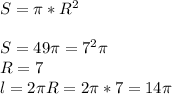 S=\pi*R^2\\\\S=49\pi=7^2\pi\\R=7\\ l=2\pi R=2\pi*7=14\pi