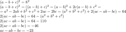 (a-b+c)^2=8^2\\(a-b+c)^2=((a-b)+c)^2=(a-b)^2+2c(a-b)+c^2=\\=a^2-2ab+b^2+c^2+2ac-2bc=(a^2+b^2+c^2)+2(ac-ab-bc)=64\\2(ac-ab-bc)=64-(a^2+b^2+c^2)\\2(ac-ab-bc)=64-110\\2(ac-ab-bc)=-46\\ac-ab-bc=-23