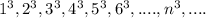 1^3,2^3,3^3,4^3,5^3,6^3,....,n^3,....