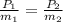 \frac{P_{1}}{m_{1}} = \frac{P_{2}}{m_{2}}