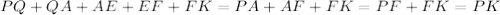 PQ+QA+AE+EF+FK=PA+ AF+FK=PF+FK=PK