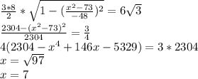 \frac{3*8}{2}*\sqrt{1-(\frac{x^2-73}{-48})^2}=6\sqrt{3}\\\ &#10; \frac{ 2304-(x^2-73)^2}{2304} = \frac{3}{4} \\&#10; 4(2304-x^4+146x -5329)=3*2304\\&#10; x=\sqrt{97}\\&#10;x=7&#10;