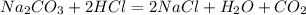 Na_{2} CO_{3} + 2HCl = 2NaCl + H _{2} O + CO _{2}