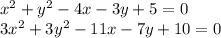 x^2+y^2-4x-3y+5=0\\&#10;3x^2+3y^2-11x-7y+10=0\\&#10;\\&#10;