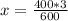 x= \frac{400*3}{600}