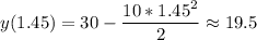 \displaystyle y(1.45)=30-\frac{10*1.45^2}{2}\approx 19.5