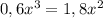 0,6 x^{3}=1,8 x^{2}