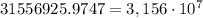 31 556 925.9747=3,156\cdot10^7