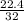 \frac{22.4}{32}