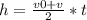 h= \frac{v0+v}{2} *t