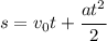 s=v_0t+ \cfrac{at^2}{2}