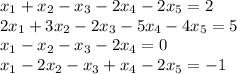 x_{1}+x_{2}-x_{3}-2x_{4}-2x_{5}=2\\&#10;2x_{1}+3x_{2}-2x_{3}-5x_{4}-4x_{5}=5\\&#10;x_{1}-x_{2}-x_{3}-2x_{4}=0\\&#10;x_{1}-2x_{2}-x_{3}+x_{4}-2x_{5}=-1\\&#10;\\&#10;