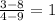 \frac{3-8}{4-9} =1