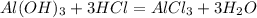 Al(OH)_3+3HCl = AlCl_3+3H_2O